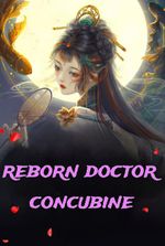 Reborn Doctor Concubine