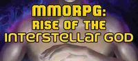 MMORPG : Rise of the Interstellar God