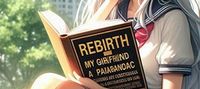 Rebirth: My Girlfriend is a Paranoiac